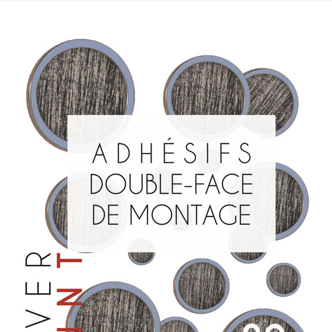 ADHÉSIFS DOUBLE-FACE DE MONTAGE